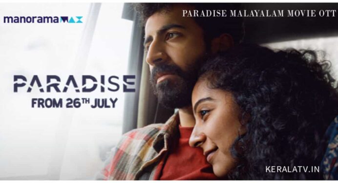 Paradise Malayalam Movie OTT Release – ManoramaMax to Stream from 26 July